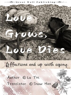 cover image of Love Grows, Love Dies